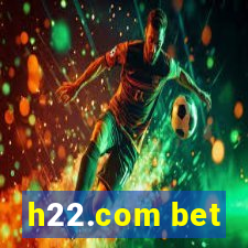 h22.com bet